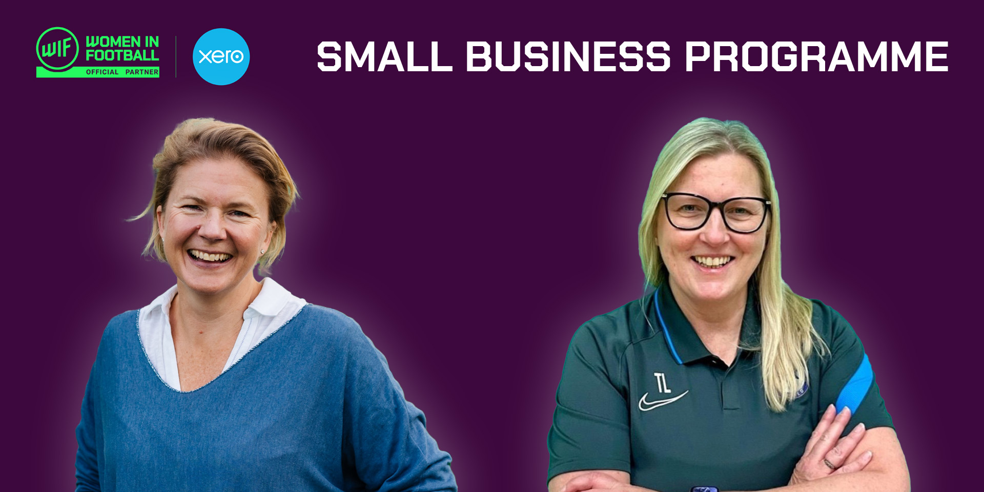 INTRODUCING FLOSS AND TRACY FROM THE WOMEN IN FOOTBALL AND XERO SMALL BUSINESS PROGRAMME